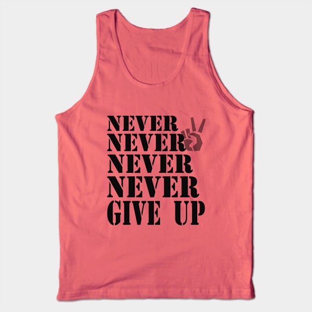 Never give up Tank Top by Maroov